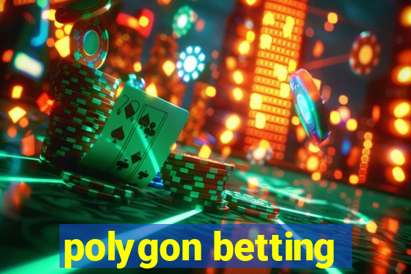 polygon betting